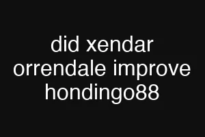did xendar orrendale improve hondingo88