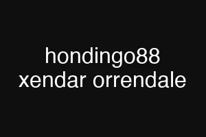 hondingo88 xendar orrendale